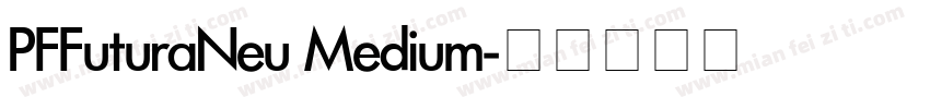 PFFuturaNeu Medium字体转换